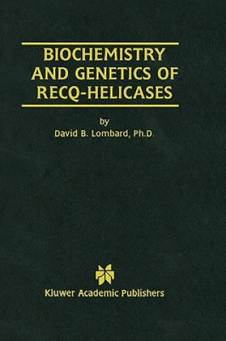Carte Biochemistry and Genetics of Recq-Helicases David B. Lombard