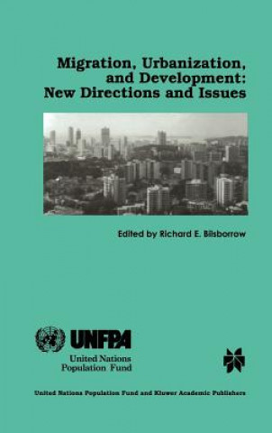 Könyv Migration, Urbanization, and Development: New Directions and Issues Richard E. Bilsborrow