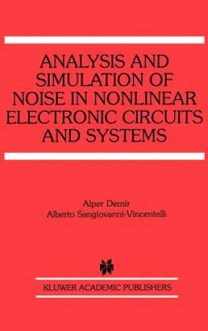 Könyv Analysis and Simulation of Noise in Nonlinear Electronic Circuits and Systems Alper Demir