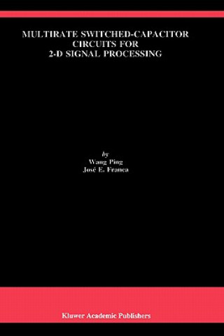 Kniha Multirate Switched-Capacitor Circuits for 2-D Signal Processing ang Ping