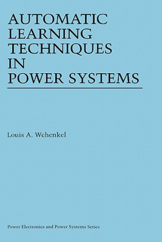 Book Automatic Learning Techniques in Power Systems Louis A. Wehenkel