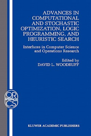 Könyv Advances in Computational and Stochastic Optimization, Logic Programming, and Heuristic Search David L. Woodruff