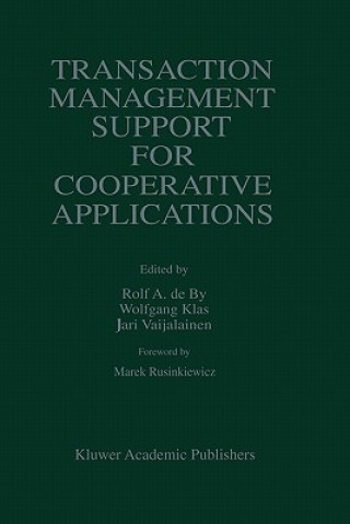 Kniha Transaction Management Support for Cooperative Applications Rolf A. de By