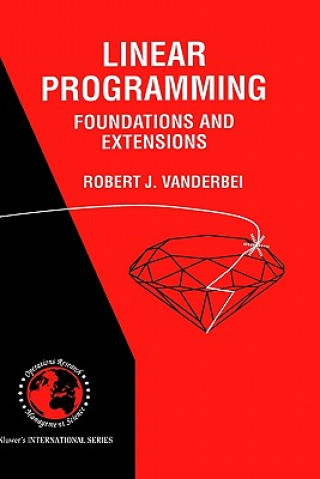 Książka Linear Programming: Foundations and Extensions Robert J. Vanderbei