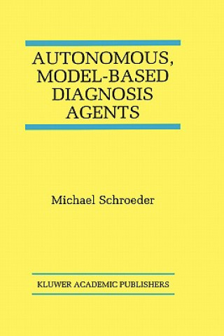 Kniha Autonomous, Model-Based Diagnosis Agents Michael Schroeder