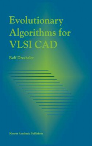 Kniha Evolutionary Algorithms for VLSI CAD Rolf Drechsler
