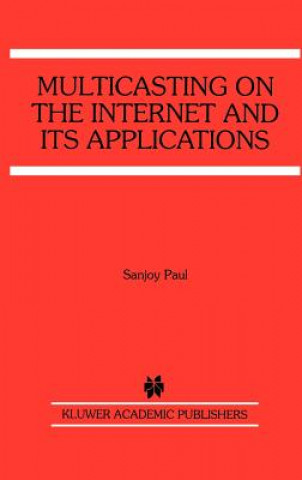 Kniha Multicasting on the Internet and its Applications Sanjoy Paul