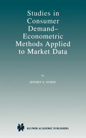 Carte Studies in Consumer Demand - Econometric Methods Applied to Market Data Jeffrey A. Dubin