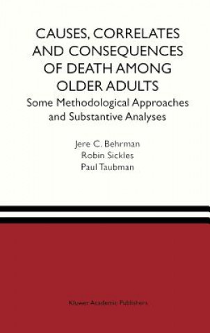 Carte Causes, Correlates and Consequences of Death Among Older Adults Jere R. Behrman