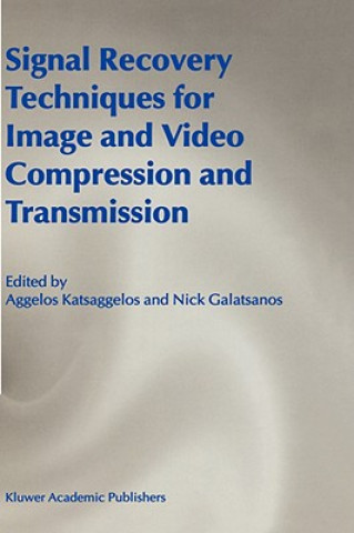 Carte Signal Recovery Techniques for Image and Video Compression and Transmission Aggelos Katsaggelos