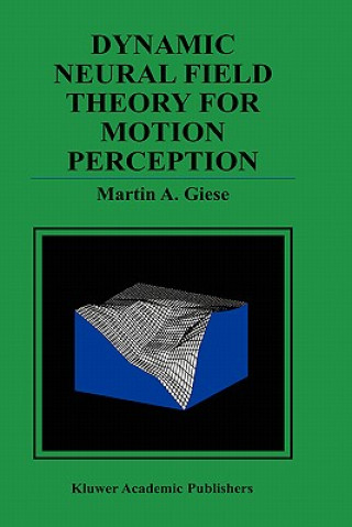 Książka Dynamic Neural Field Theory for Motion Perception Martin A. Giese