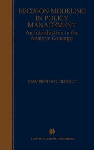 Kniha Decision Modeling in Policy Management Giampiero E.G. Beroggi