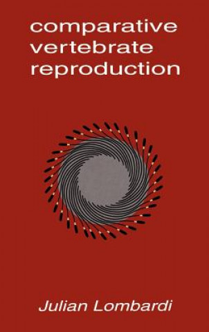 Könyv Comparative Vertebrate Reproduction Julian Lombardi
