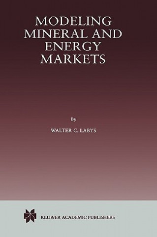 Könyv Modeling Mineral and Energy Markets Walter C. Labys