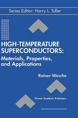 Kniha High-Temperature Superconductors: Materials, Properties, and Applications Rainer Wesche
