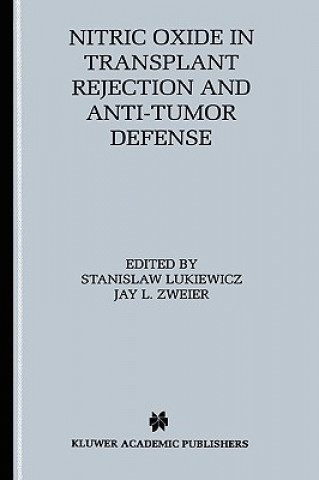 Könyv Nitric Oxide in Transplant Rejection and Anti-Tumor Defense Stanislaw Lukiewicz