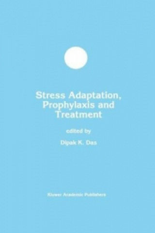 Kniha Stress Adaptation, Prophylaxis and Treatment Dipak K. Das
