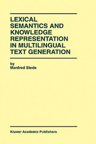 Carte Lexical Semantics and Knowledge Representation in Multilingual Text Generation Manfred Stede
