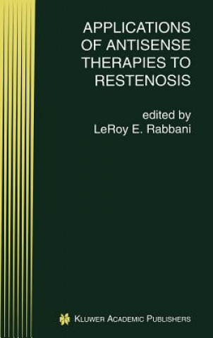Kniha Applications of Antisense Therapies to Restenosis LeRoy E. Rabbani