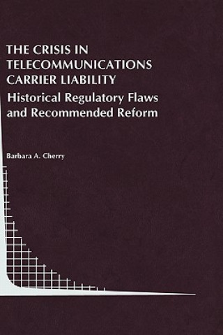 Livre Crisis in Telecommunications Carrier Liability Barbara A. Cherry