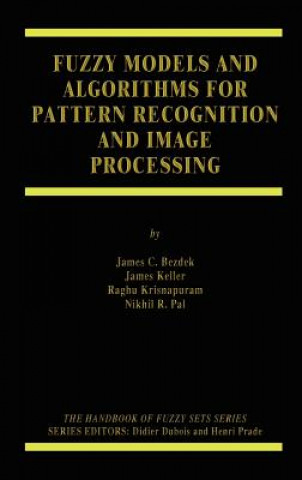 Carte Fuzzy Models and Algorithms for Pattern Recognition and Image Processing James C. Bezdek