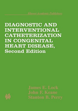 Kniha Diagnostic and Interventional Catheterization in Congenital Heart Disease James E. Lock