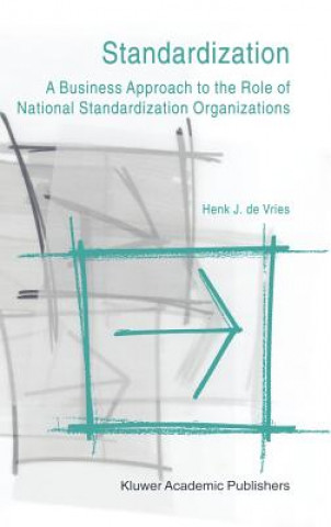 Carte Standardization: A Business Approach to the Role of National Standardization Organizations Henk J. de Vries