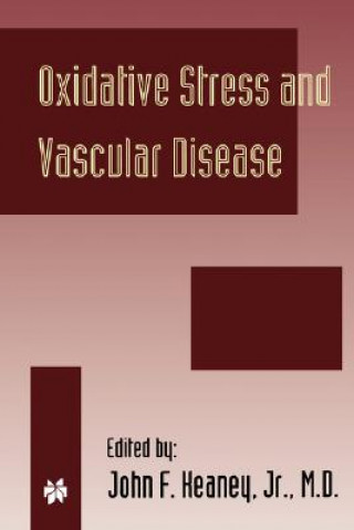 Kniha Oxidative Stress and Vascular Disease John F. Keaney