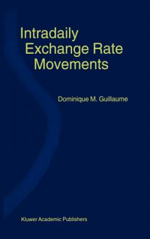 Kniha Intradaily Exchange Rate Movements Dominique M. Guillaume