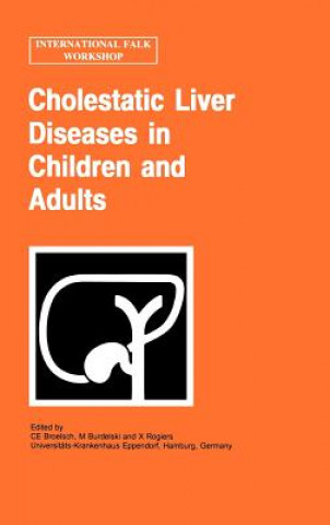 Carte Cholestatic Liver Diseases in Children and Adults C.E. Broelsch