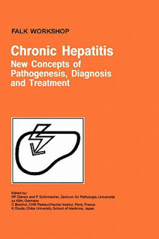 Knjiga Chronic Hepatitis: New Concepts of Pathogenesis, Diagnosis and Treatment H.P. Dienes