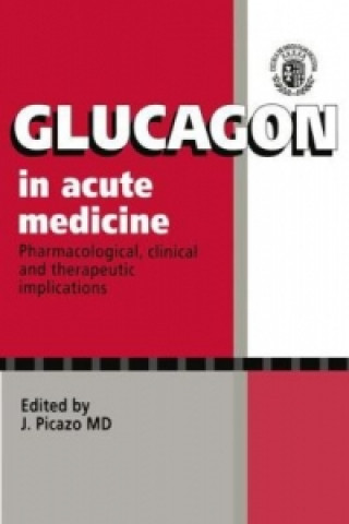 Kniha Glucagon in Acute Medicine J. Picazo