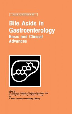 Könyv Bile Acids in Gastroenterology: Basic and Clinical Advances A. F. Hofmann