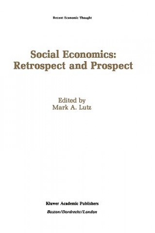 Книга Social Economics: Retrospect and Prospect Mark A. Lutz