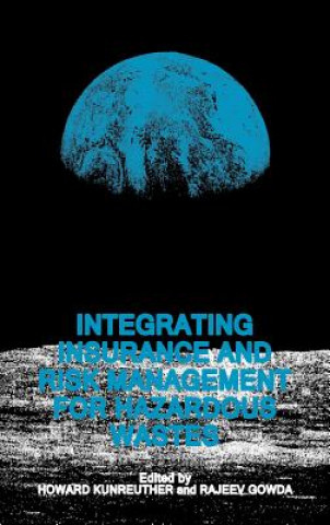Buch Integrating Insurance and Risk Management for Hazardous Wastes Howard Kunreuther