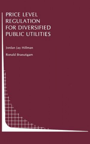 Книга Price Level Regulation for Diversified Public Utilities Jordan J. Hillman