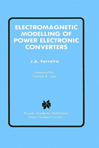 Könyv Electromagnetic Modelling of Power Electronic Converters J. A. Ferreira