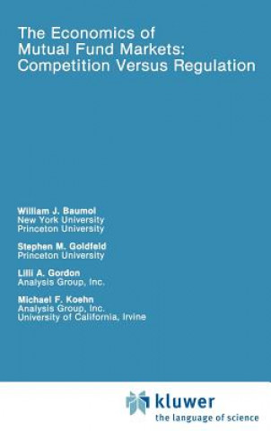 Kniha Economics of Mutual Fund Markets: Competition Versus Regulation William J. Baumol