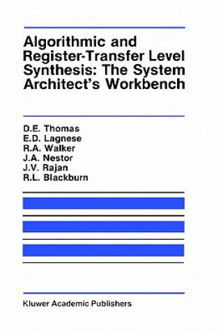 Buch Algorithmic and Register-Transfer Level Synthesis: The System Architect's Workbench Donald E. Thomas