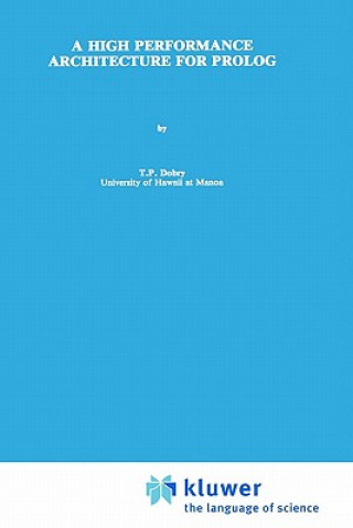 Kniha High Performance Architecture for Prolog T.P. Dobry