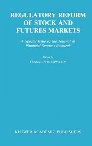 Knjiga Regulatory Reform of Stock and Futures Markets Franklin R. Edwards