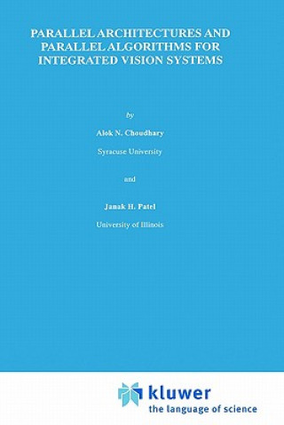 Libro Parallel Architectures and Parallel Algorithms for Integrated Vision Systems Alok N. Choudary