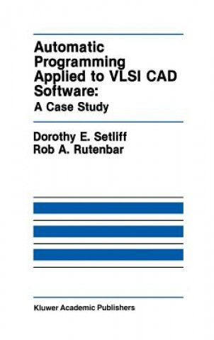 Knjiga Automatic Programming Applied to VLSI CAD Software: A Case Study Dorothy E. Setliff
