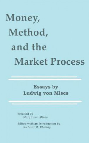 Kniha Money, Method, and the Market Process Richard M. Ebeling