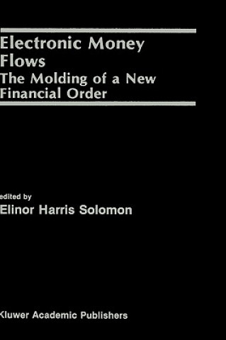Kniha Electronic Money Flows Elinor Harris Solomon
