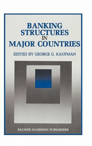 Книга Banking Structures in Major Countries George G. Kaufman