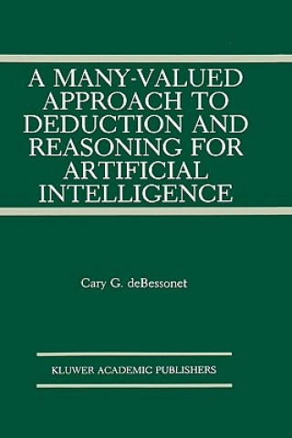 Book Many-Valued Approach to Deduction and Reasoning for Artificial Intelligence G. Bessonet