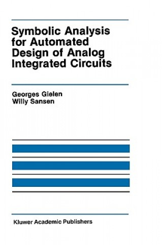 Könyv Symbolic Analysis for Automated Design of Analog Integrated Circuits Georges G. E. Gielen