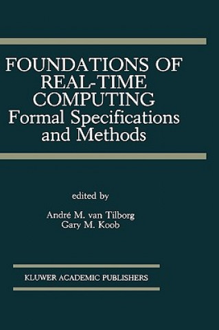 Könyv Foundations of Real-Time Computing: Formal Specifications and Methods André M. van Tilborg