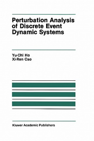 Carte Perturbation Analysis of Discrete Event Dynamic Systems Yu-Chi (Larry) Ho